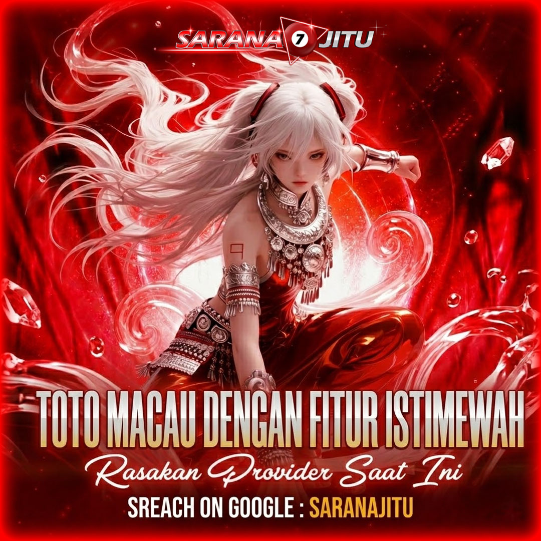 SARANAJITU : Proyek Utama Toto Macau Dengan Fitur Istimewa Saat ini 2026 by Hey siriusly
