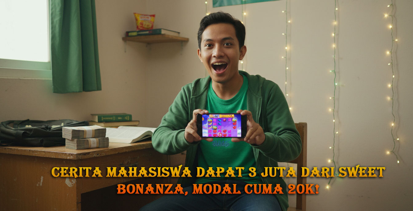 Cerita Mahasiswa UIN Banten Dapat 3 Juta dari Sweet Bonanza Modal Cuma 20K