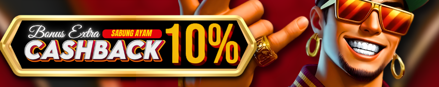 BONUS CASHBACK 10% SABUNG AYAM