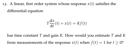 Tanke Egetræ at straffe Solved 13. A linear, first order system whose response x(t) | Chegg.com