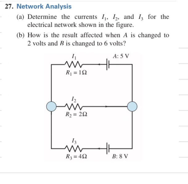 Solved 27. Network Analysis (a) Determine the currents I, I,