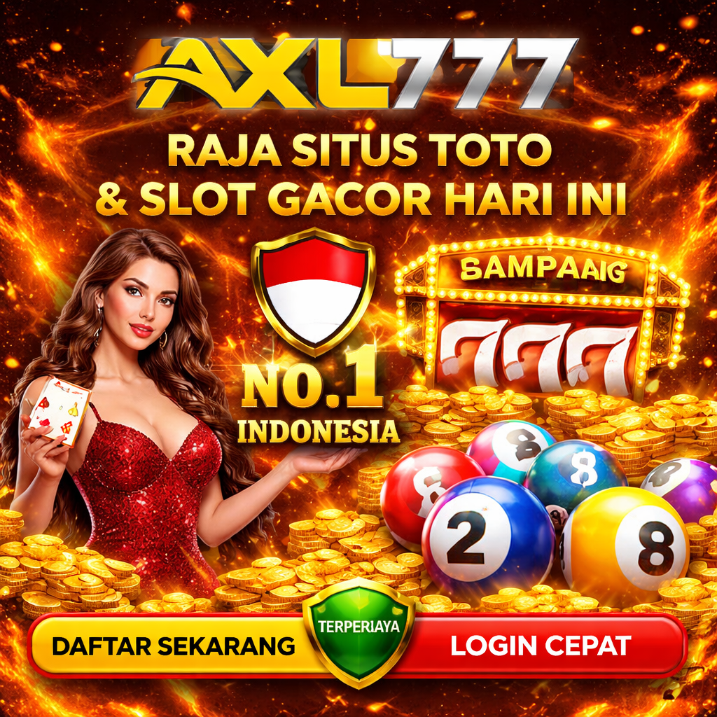 AXL777 | Raja Situs Toto & Slot Gacor Hari Ini No.1 Indonesia Gampang Menang