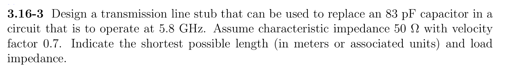 Solved 3.16-3 Design a transmission line stub that can be | Chegg.com