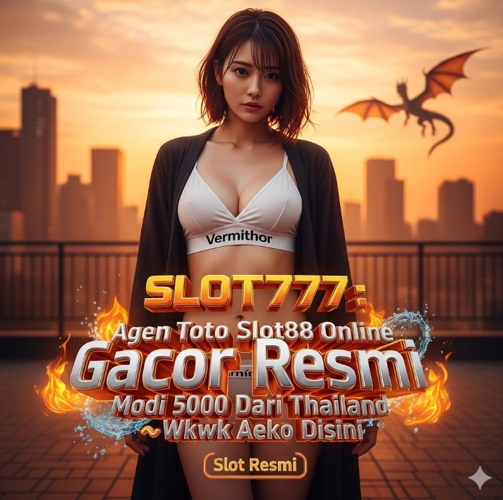SLOT777 : Agen Toto Slot88 Online Gacor Resmi Modal 5000 Dari Thailand