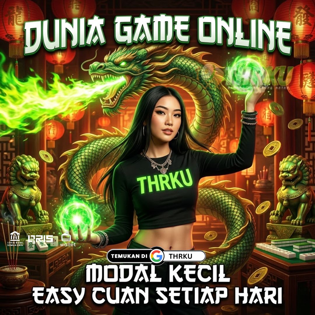 THRKU | Gerbang Masuk Dunia Game Online Modal Kecil Easy Cuan Setiap Hari