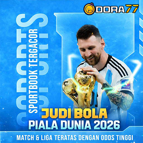 DORA77 ✈️ Bandar Bola Online Mix Parlay Terbesar Akses Anti Nawala