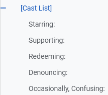 A list in gray text on an off white background, with a hyperlink blue heading. The text is written in five descending rows, as follows; Bracketted, Cast List. Starring. Supporting. Redeeming. Denouncing. Occasionally, Confusing.
