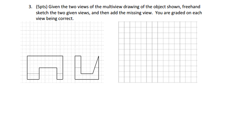 Solved 3. (5pts) Given the two views of the multi view | Chegg.com