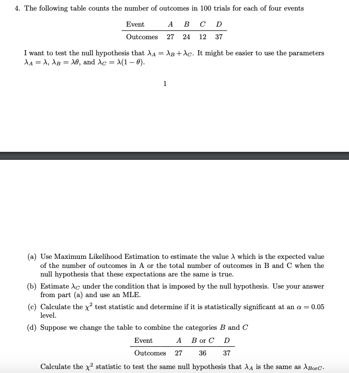 Solved 4. The Following Table Counts The Number Of Outcomes | Chegg.com ...