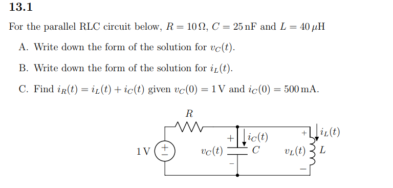 Solved 13.1 For the parallel RLC circuit below, R = 10 ?, C | Chegg.com