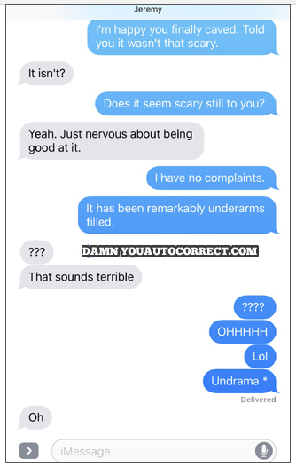 An encouraging convo ruined by underarms, courtesy of autocorrect. (Image source: damnyouautocorrect.com)