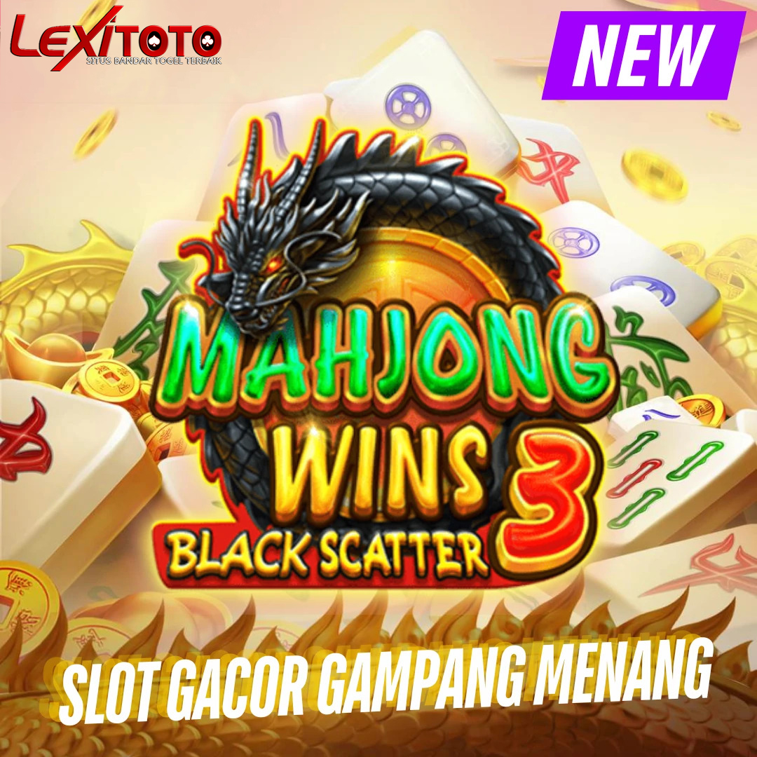 MAHJONG WINS 3 SCATTER HITAM BERSAMA LEXITOTO PARTNER RESMI DARI PRAGMATIC PLAY