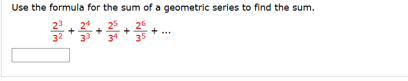 Solved: Use The Formula For The Sum Of A Geometric Series ... | Chegg.com