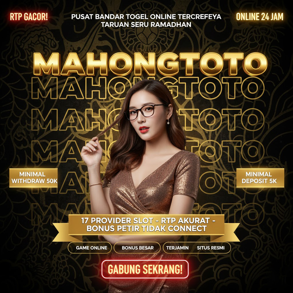 MAHONGTOTO ✈️ Situs Toto Lokal Terpercaya, Modal Receh Untung Spektakuler
