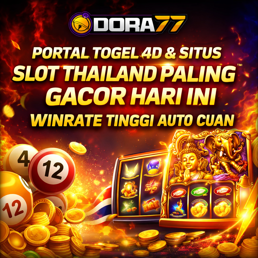 DORA77 : Portal Togel 4D & Situs Slot Thailand Paling Gacor Hari Ini Winrate Tinggi Auto Cuan