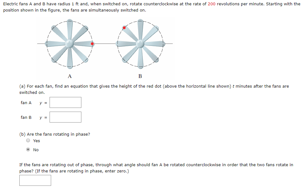 Solved Electric fans A and B have radius 1 ft and, when