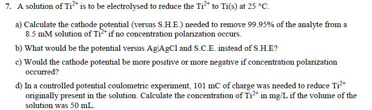 Solved A solution of Ti^2+ is to be electrolysed to reduce | Chegg.com