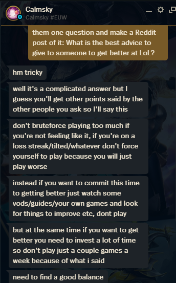 I tried to add every Challenger in EUW and asked them this question: What  is the best advice to give to someone to get better at LoL? :  r/leagueoflegends