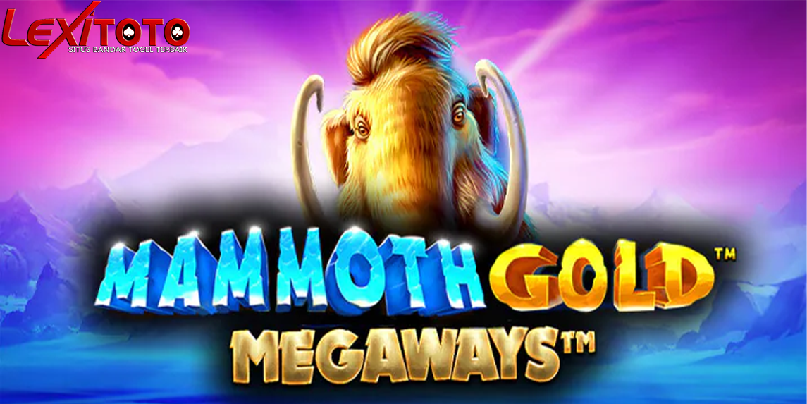 Slot Mammoth Gold Megaways: Antara Strategi, Fitur Megaways, dan Kejutan Dari Pragmatic Play 