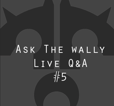 Ask The Wally #5