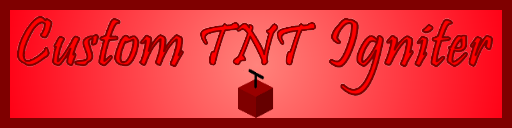 [1.8.9/1.8] Custom TNT Igniter (Discontinued) Minecraft Mod