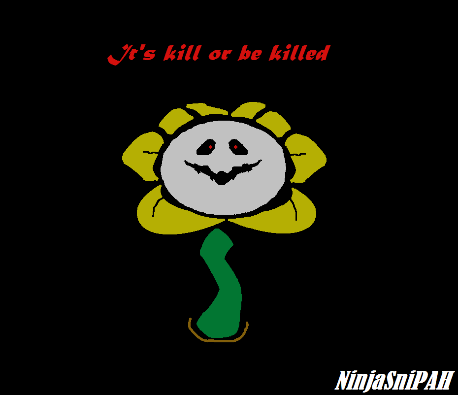 Its kill or be killed! (Flowey art) r/Undertale