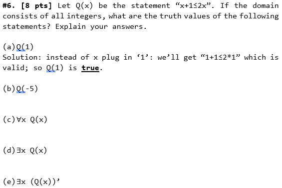 Solved #6. [8 pts] Let Q(x) be the statement "X+1S2x". If | Chegg.com