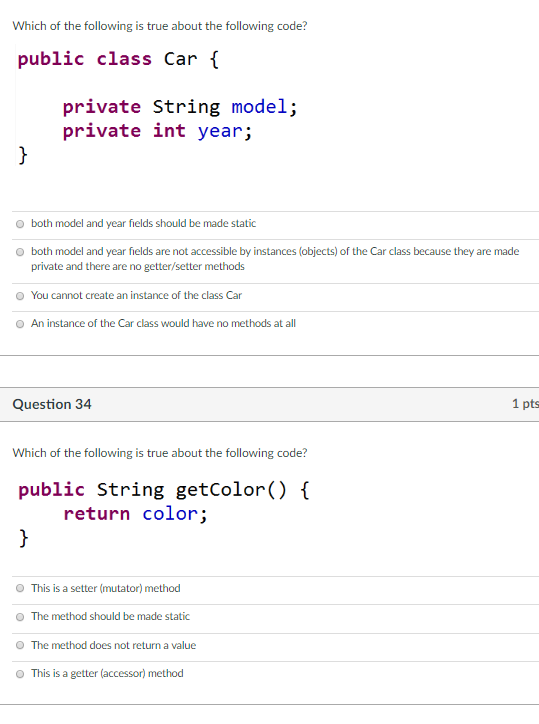 Which of the following is true about the following code? public class Car f private String model; private int year; both mode