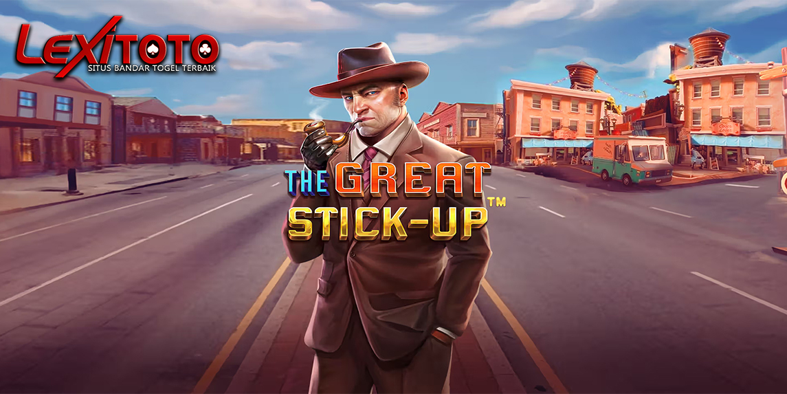 The Great Stick-Up Slot Review: RTP Tinggi, Gameplay & Rahasia Maxwin