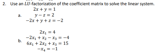 Solved 2. Use an LU-factorization of the coefficient matrix | Chegg.com