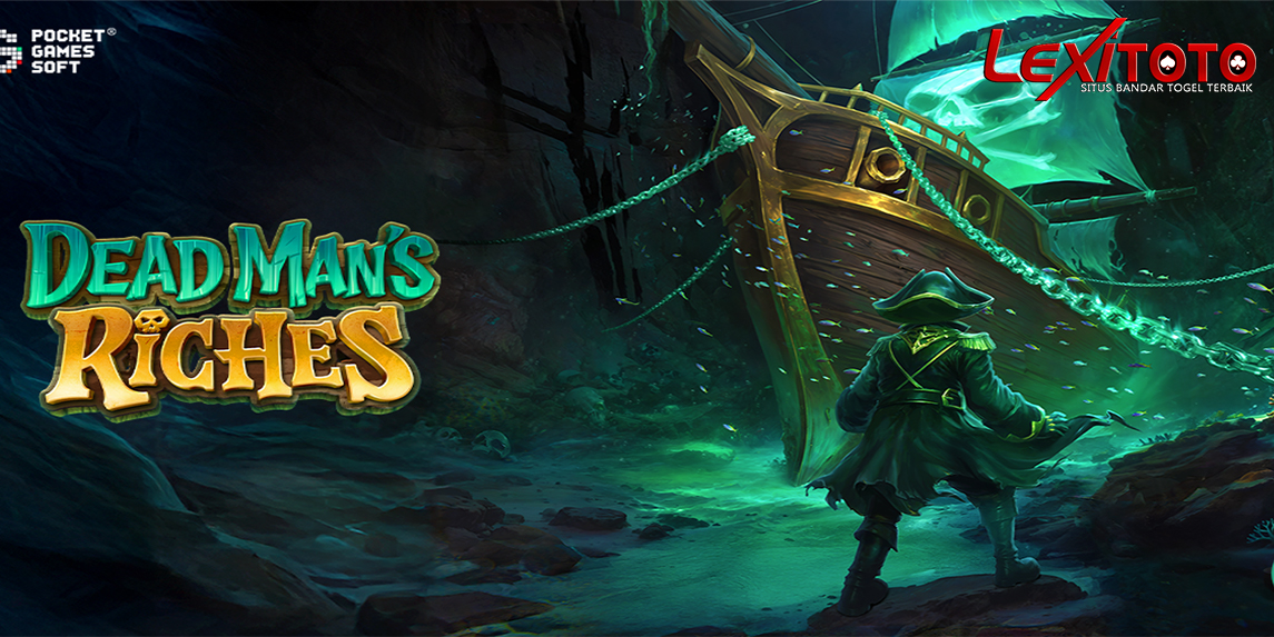 Dead Man’s Riches PGSoft: Slot Online Paling Diminati Karena Jackpotnya Nggak Main-Main!