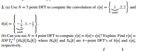 Solved A Use N 5 Point Dft To Compute The Convolution Chegg Com