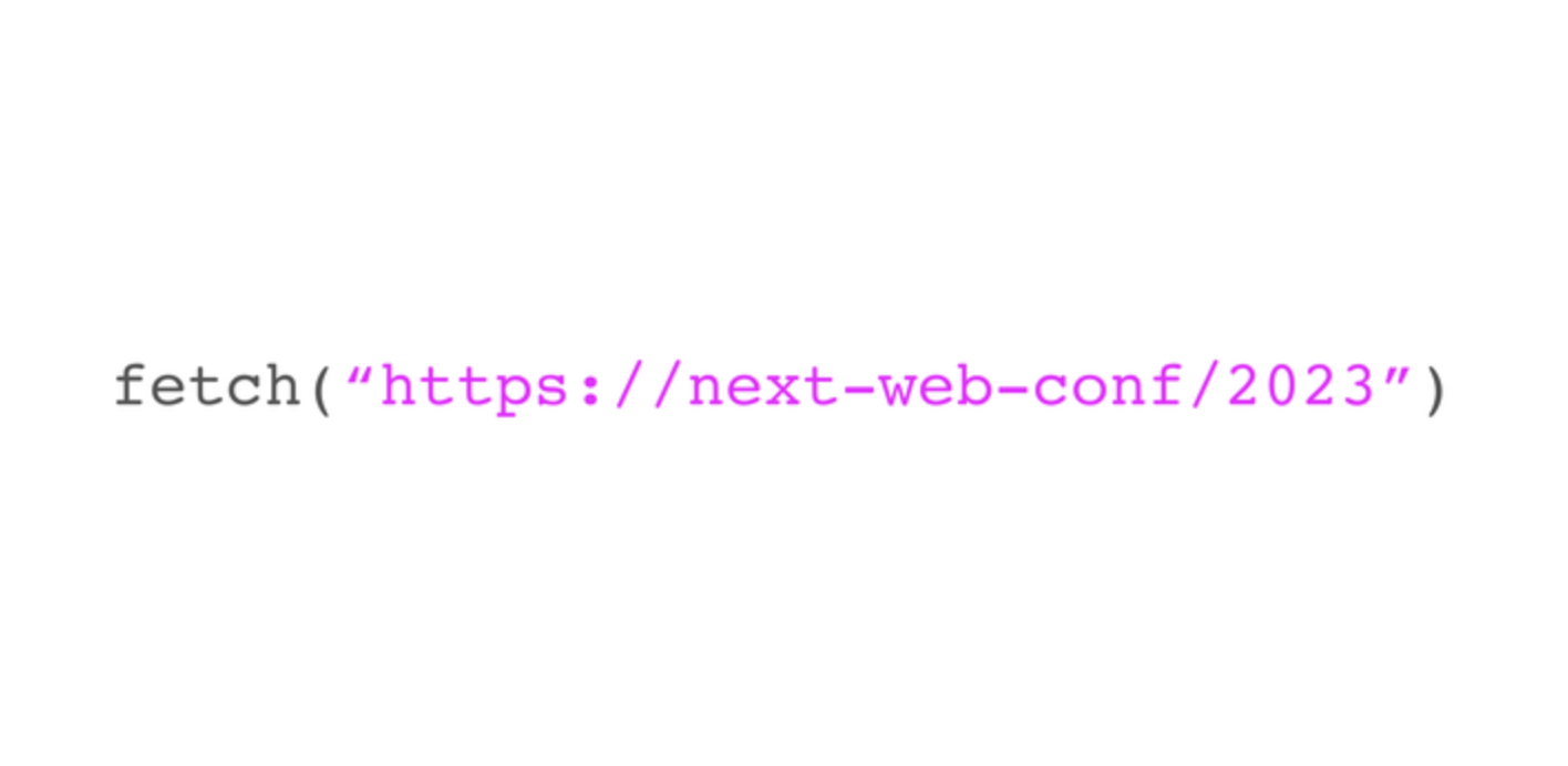 fetch APIで第一引数に https://next-web-conf/2023 のURLを指定している