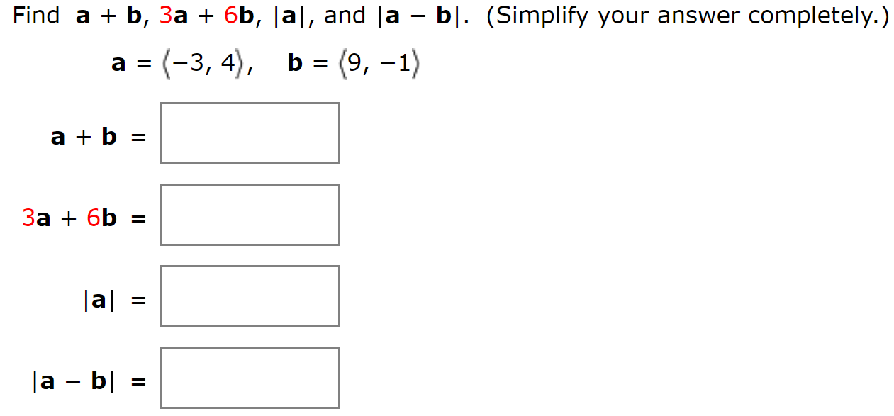 Solved Find A + B, 3a + 6b, Lal, And La – B]. (Simplify Your | Chegg.com