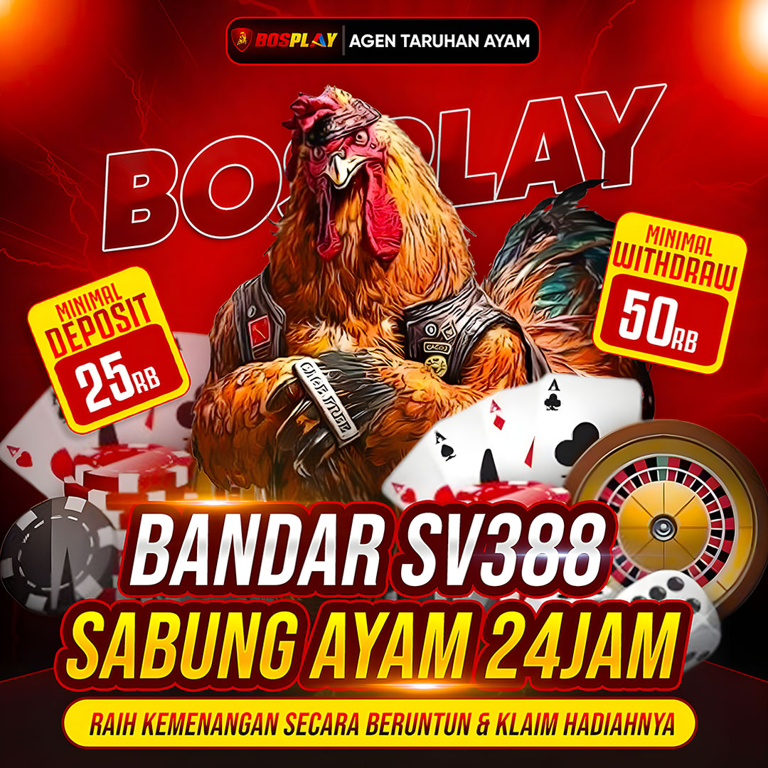 BOSPLAY ✈️Bandar SV388 Resmi: Rasakan Sensasi Sabung Ayam 24 Jam dengan Pelayanan Terbaik